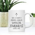 thumbnail image 2 of CTDream Funny 11oz. Ceramic Coffee Tea Mug Gift, This is What a Badass Ninja Superstar Journalist Looks Like, 1-Pack, Birthday Christmas Gift Retirement Ideas Coworker, 2 of 7