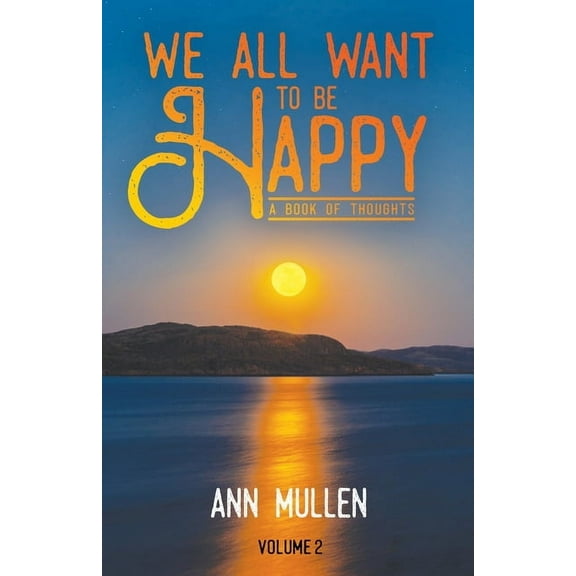 We All Want to Be Happy: A Book of Thoughts (Volume 2), (Paperback)