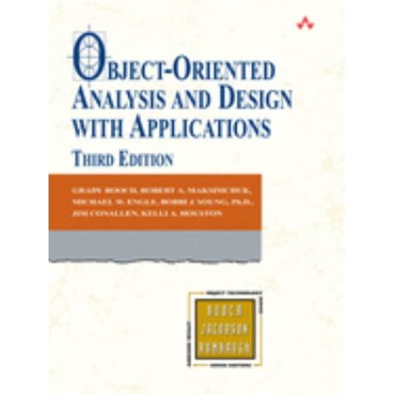 Pre-Owned Object-Oriented Analysis and Design with Applications (Hardcover) by John Fuller (Editor), Grady Booch, Robert Maksimchuk