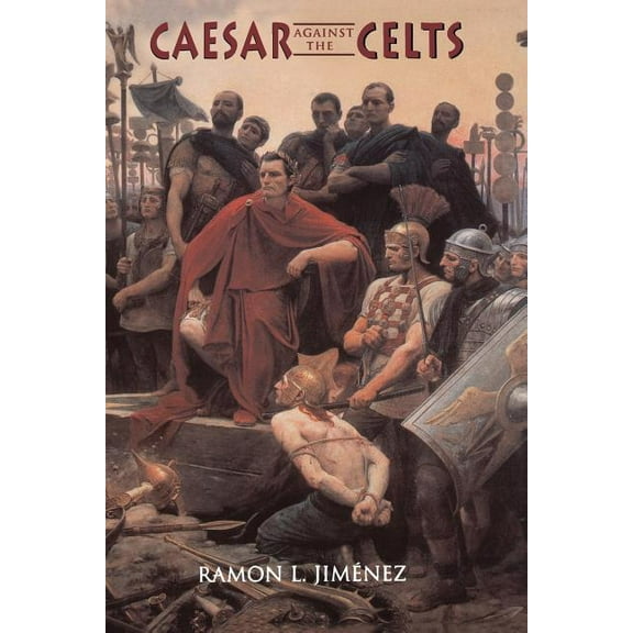 Caesar Against the Celts, (Paperback)