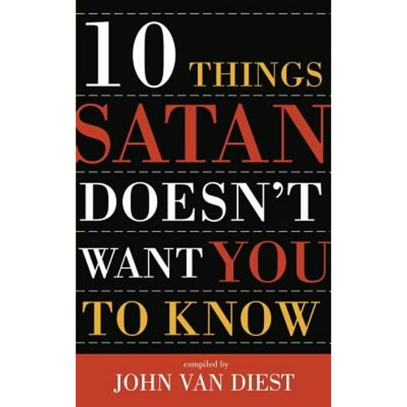 Pre-Owned 10 Things Satan Doesn't Want You to Know (Paperback 9781576733035) by John Van Diest