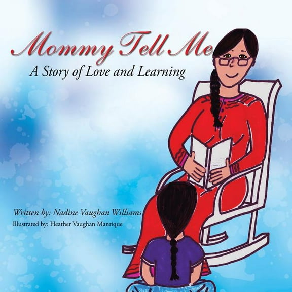 Mommy Tell Me : A Story of Love and Learning