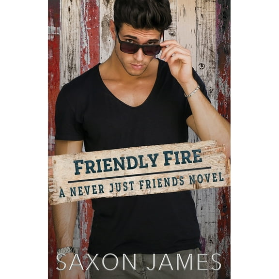 Friendly Fire (Paperback) by Saxon James