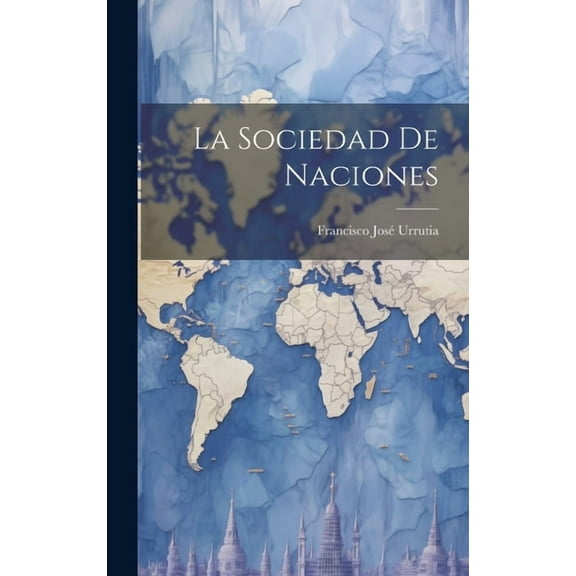 La Sociedad De Naciones, (Hardcover)