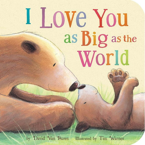 I Love You As Big As the World (Board Book)
