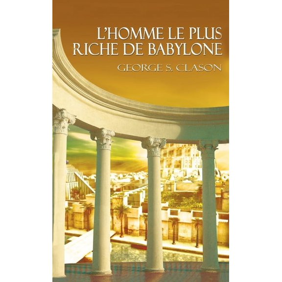 L'Homme Le Plus Riche de Babylone (Hardcover)