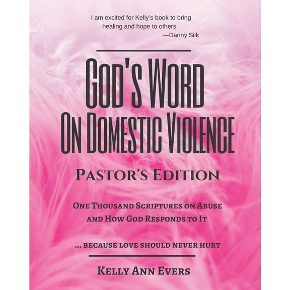 God's Word on Domestic Violence God's Word on Domestic Violence, Pastors Edition: One Thousand Scriptures on Abuse and How God Responds to It... because, Book 4, (Paperback)