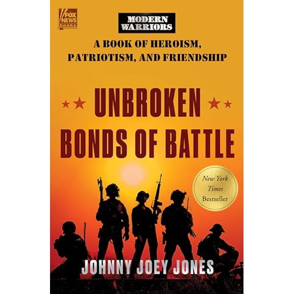 Pre-Owned Unbroken Bonds of Battle: A Modern Warriors Book of Heroism, Patriotism, and Friendship, 9780063226081, 0063226081, Hardcover,