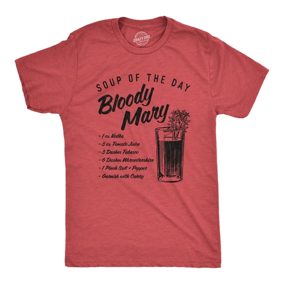 Mens Soup of The Day Bloody Mary T Shirt Funny Cocktail Mixed Drink Recipe Graphic Tee Graphic Tees