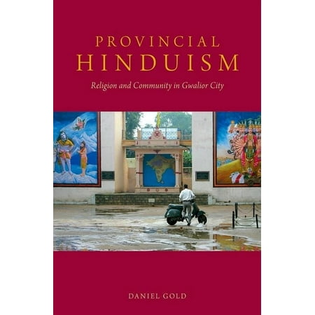 UPC: 9780190212490 | Provincial Hinduism: Religion and Community in Gwalior City (Paperback)