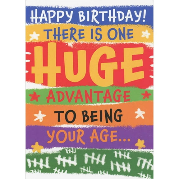 Oatmeal Studios One Huge Advantage to Being Your Age Funny / Humorous Birthday Card