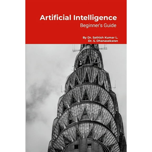 Artificial Intelligence: Beginner's Guide: Step by Step Tutorials, (Paperback)