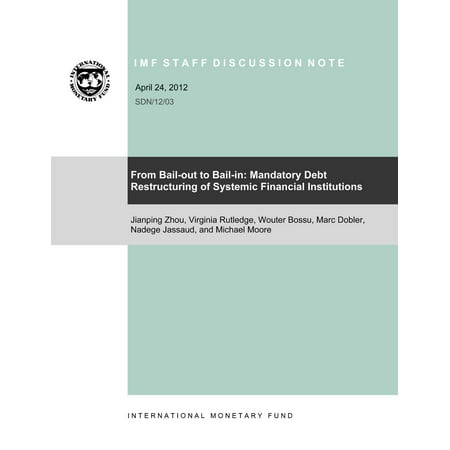 From Bail-out to Bail-in: Mandatory Debt Restructuring of Systemic Financial Institutions -