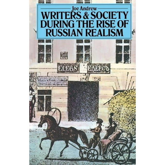 Writers and Society During the Rise of Russian Realism, (Paperback)