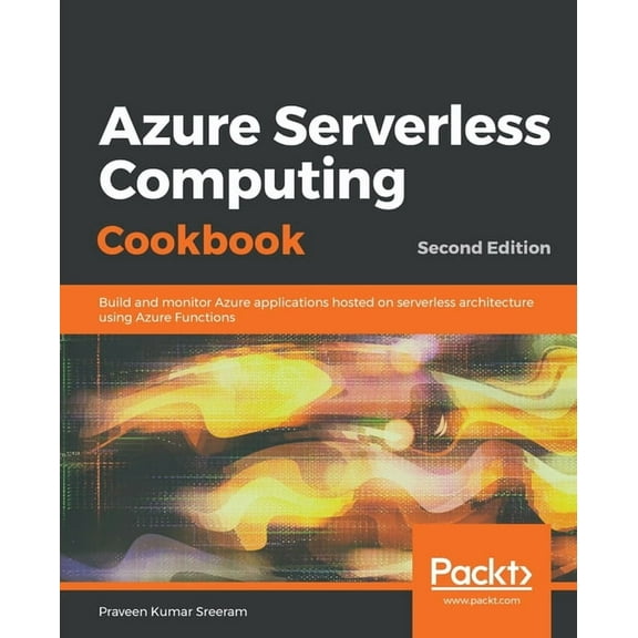 Azure Serverless Computing Cookbook - Second Edition, (Paperback)