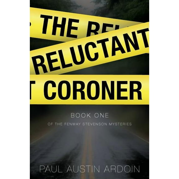 Fenway Stevenson Mysteries The Reluctant Coroner: A Hardboiled Mystery of Family, Power, and Murder, Book 1, (Paperback)