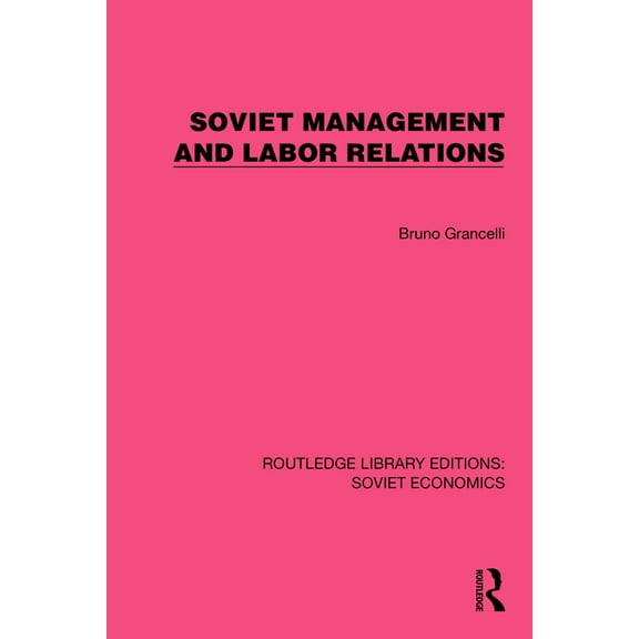 Routledge Library Editions: Soviet Econo Soviet Management and Labor Relations, (Hardcover)