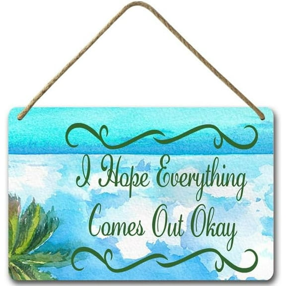 Zomyto 8x12 IN I Hope Everything Comes Out Okay Bathroom Decor,Funny Ocean Beach Farmhouse Toilet Rustic Wooden Sign,Country Bathroom Decor