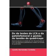 Dx de leses do LCA e da patelofemoral e gesto do tendo do quadrceps (Paperback)