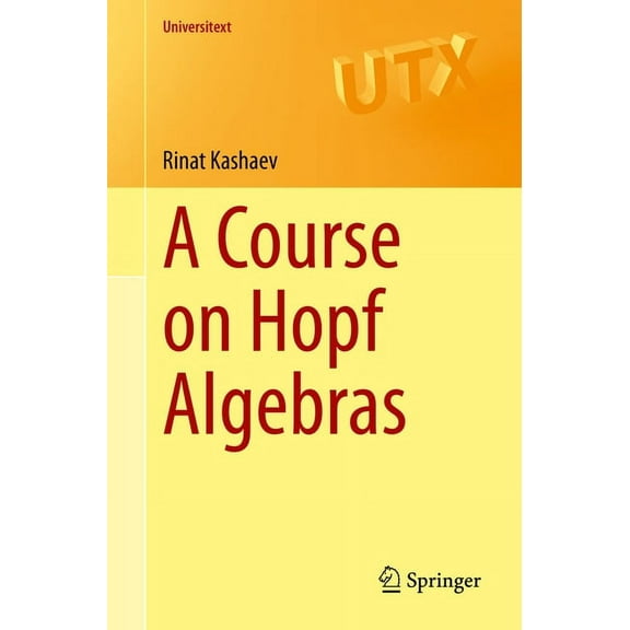 Universitext A Course on Hopf Algebras, (Paperback)