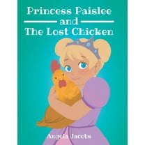 Princess Paislee and The Lost Chicken, (Hardcover)