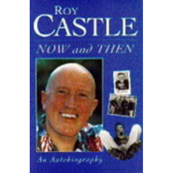 Pre-Owned Roy Castle Now and Then: An Autobiography (Hardcover) 0860519260 9780860519263