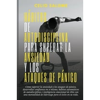 Supere la ProcrastinaciÃ³n, la Ansiedad y HÃ¡bitos de autodisciplina para superar la ansiedad y los ataques de pÃ¡nico: CÃ³mo superar la ansiedad y los ataques de pÃ¡, (Paperback)