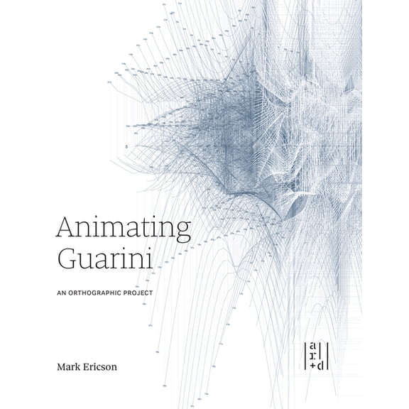 Animating Guarini: An Orthographic Project (Paperback)