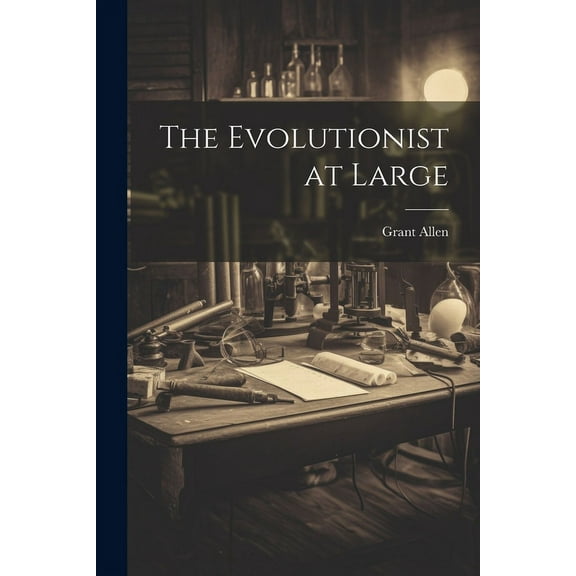The Evolutionist at Large (Paperback)