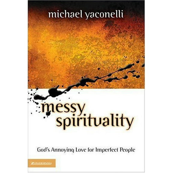 Pre-Owned Messy Spirituality : God's Annoying Love for Imperfect People 9780310235330