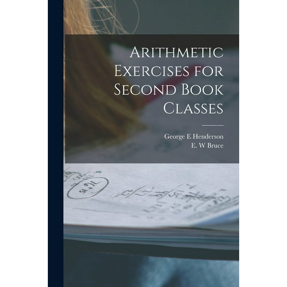 Arithmetic Exercises for Second Book Classes [microform] (Paperback)