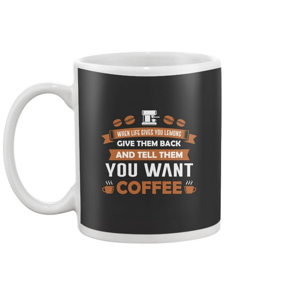 You Want Coffee Mug -Image by Shutterstock