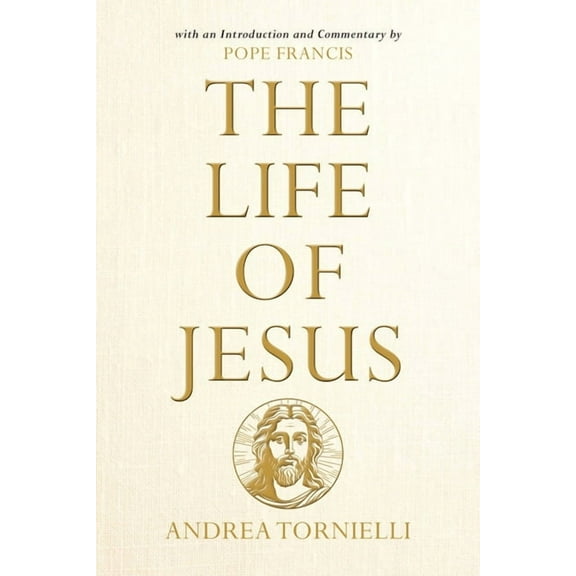 The Life of Jesus: With an Introduction and Commentary by Pope Francis, (Paperback)