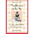 thumbnail image 1 of Pre-Owned Neighboring on the Air: Cooking Kma Radio Homemakers (Paperback) 0877453160 9780877453161, 1 of 1