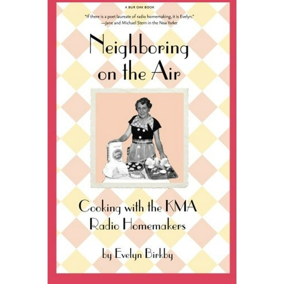 Pre-Owned Neighboring on the Air: Cooking Kma Radio Homemakers (Paperback) 0877453160 9780877453161
