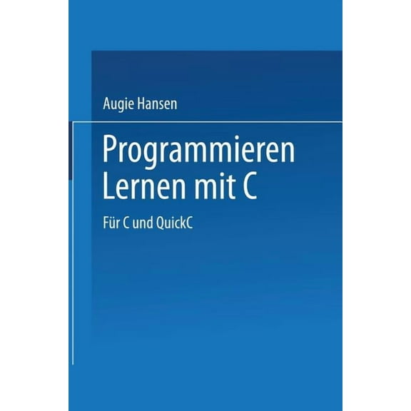 Programmieren Lernen Mit C: Für C Und QuickC, (Paperback)