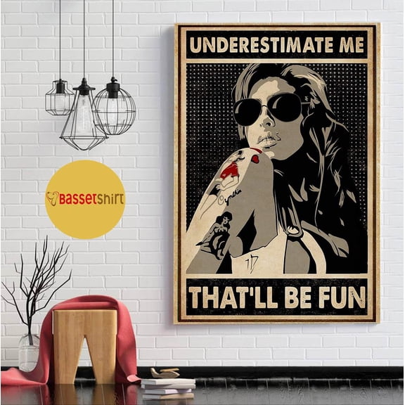 Tattoo girl underestimate me that'll be fun poster 11 x 17 Inch Poster