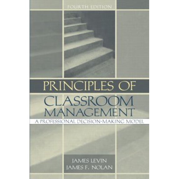 Pre-Owned Principles of Classroom Management: A Professional Decision-Making Model, Fourth Edition (Paperback) 0205381235 9780205381234