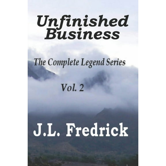 Legend: Unfinished Business : The Complete Legend Series Vol. 2 (Series #2) (Paperback)