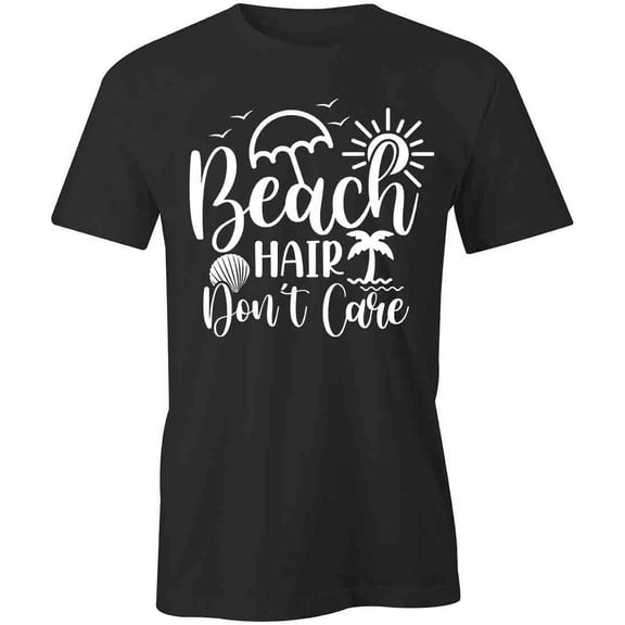 Beach Hair Don't Care T-Shirt | Cool Summertime Black Tee Gift