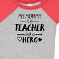 thumbnail image 4 of Inktastic My Mommy is a Teacher and a Hero Boys or Girls Baby Bodysuit, 4 of 5