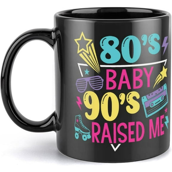 80S 90S 80''S Baby 90''S Raised Me 1980S, Cassette Tape 80S Girl 80S Party Coffee Mugs Funny Mug Ceramic Black 11Oz