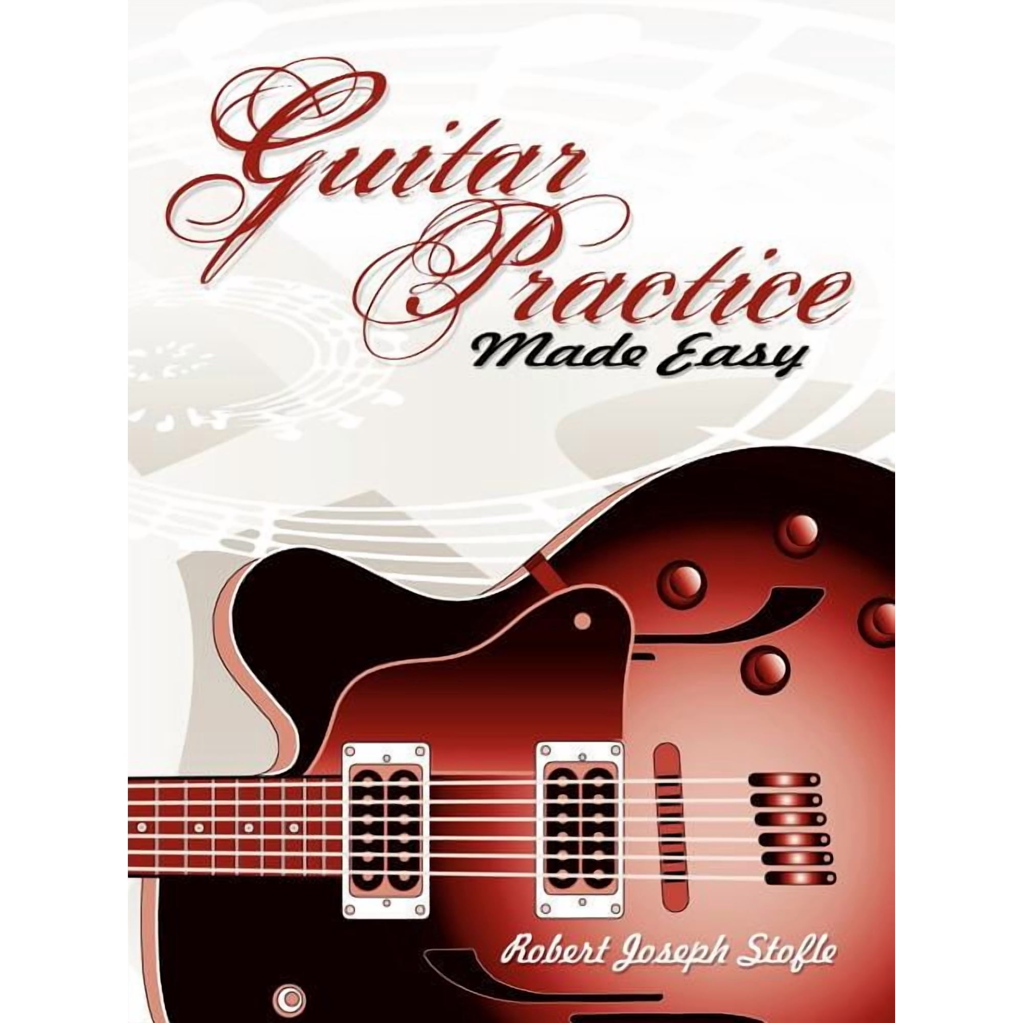Robert Joseph Stofle Guitar Practice Made Easy (Paperback)