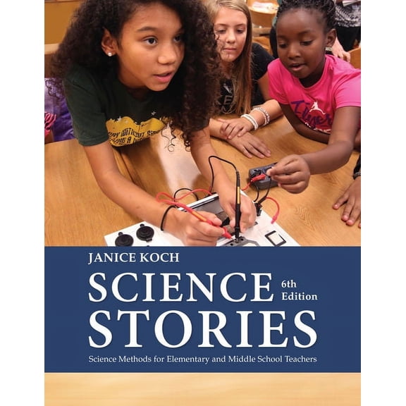 Mindtap Course List Science Stories: Science Methods for Elementary and Middle School Teachers, (Paperback)