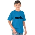 thumbnail image 5 of Meh Careless Sarcastic Satire Funny Crewneck T Shirts Boy Girl Teen Brisco Brands XS, 5 of 6