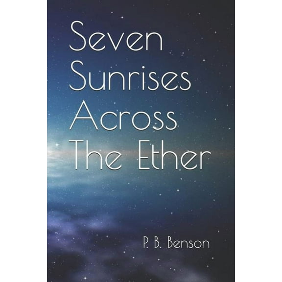 Seven Sunrises Across the Ether (Paperback)