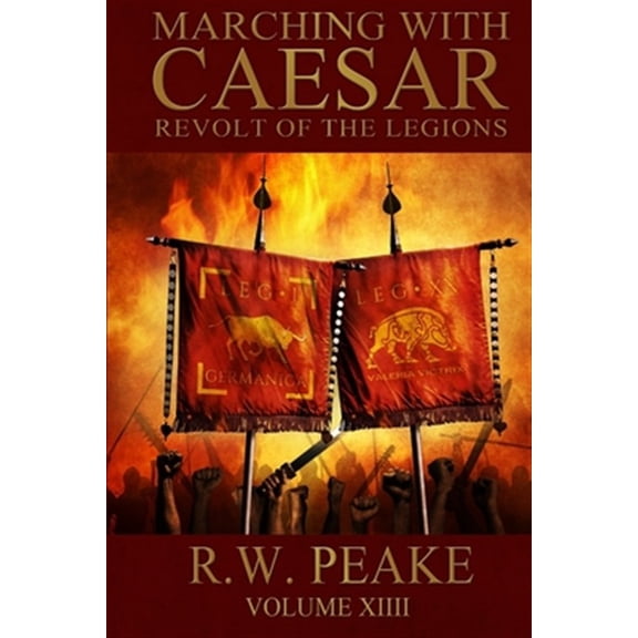 Pre-Owned Marching With Caesar: Revolt of the Legions: Volume 14 Paperback