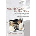thumbnail image 1 of Pre-Owned Mr. Hogan, the Man I Knew: An LPGA Player Looks Back on an Amazing Friendship and Lessons She Learned from Golf's Greatest Legend (Hardcover) 1592405452 9781592405459, 1 of 1