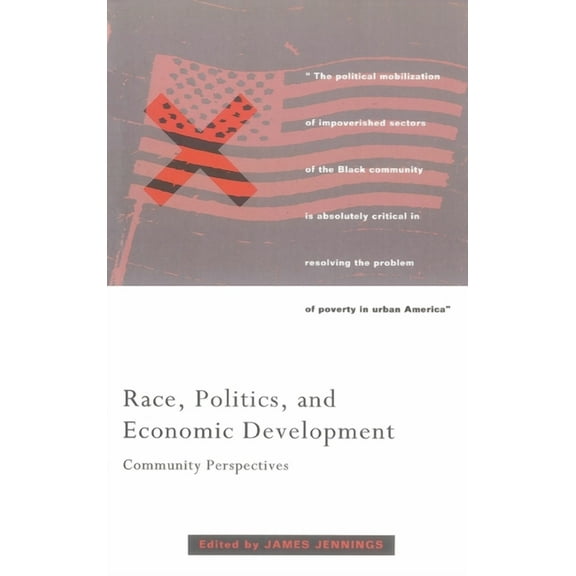 Haymarket Race, Politics, and Economic Development: Community Perspectives, (Paperback)