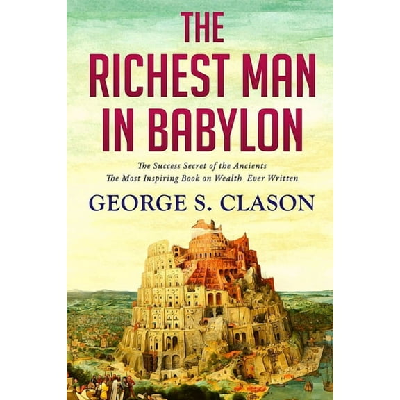 The Richest Man In Babylon: The Success Secret of the Ancients, (Paperback)